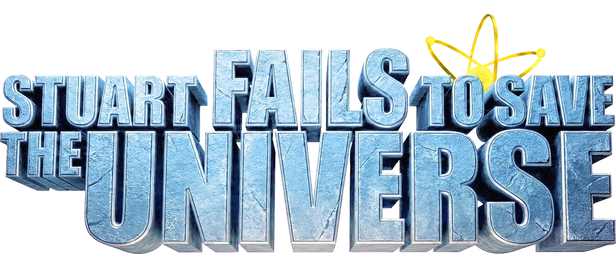 Stuart Fails to Save the Universe
